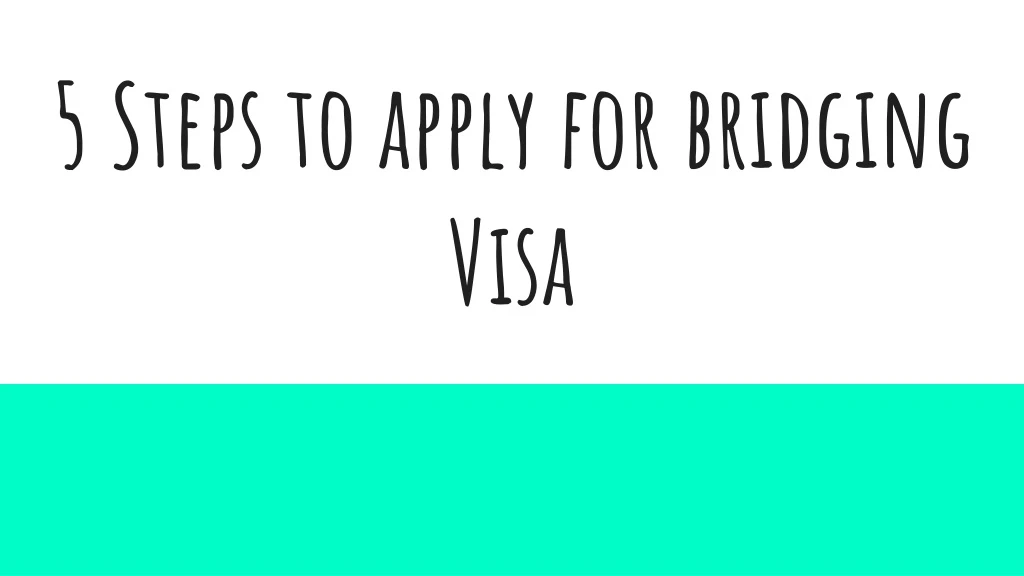 5 steps to apply for bridging visa