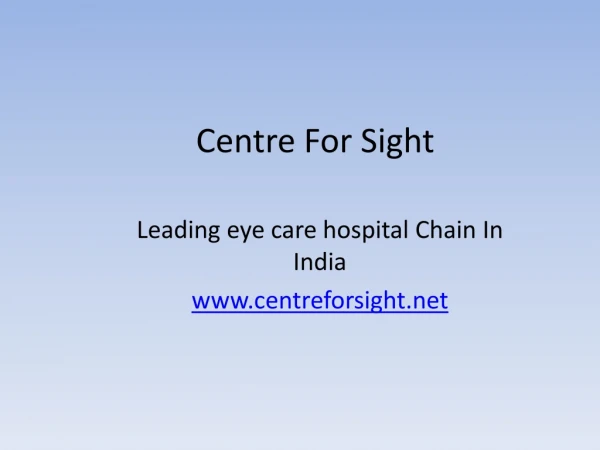 Leading eye care hospital in India- Centre For Sight