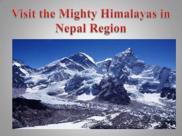 Visit the Mighty Himalayas in Nepal Region