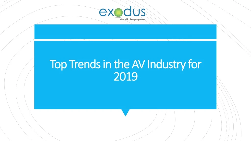 top trends in the av industry for 2019