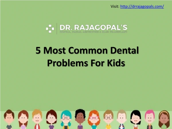 Dental Problems Among Kids - Dr. RajaGopal's Clinic