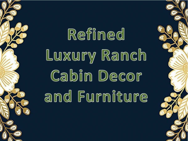 Refined Luxury Ranch Cabin Decor and Furniture