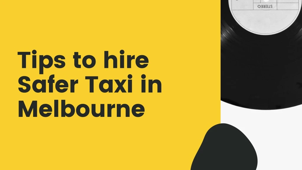 tips to hire safer taxi in melbourne