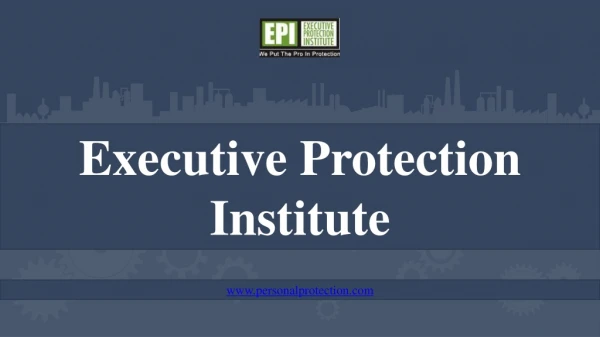 Join EPI and learn the disciplines of protection and security driving.