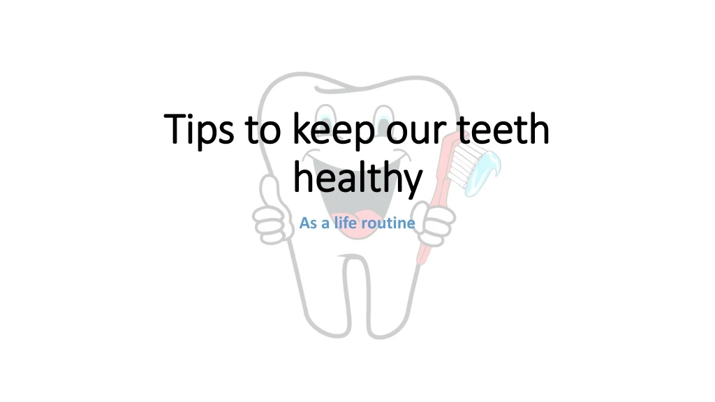 tips to keep our teeth healthy