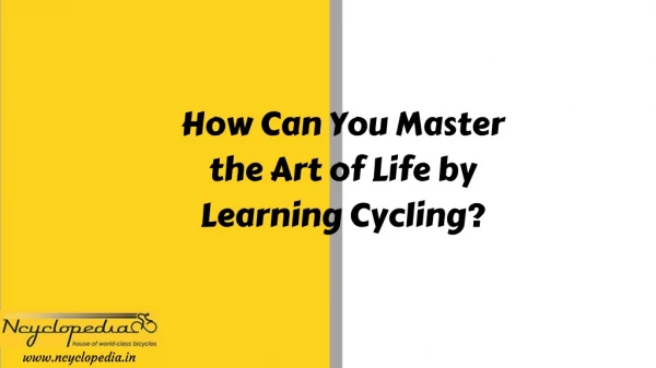 How Can You Master the Art of Life by Learning Cycling?