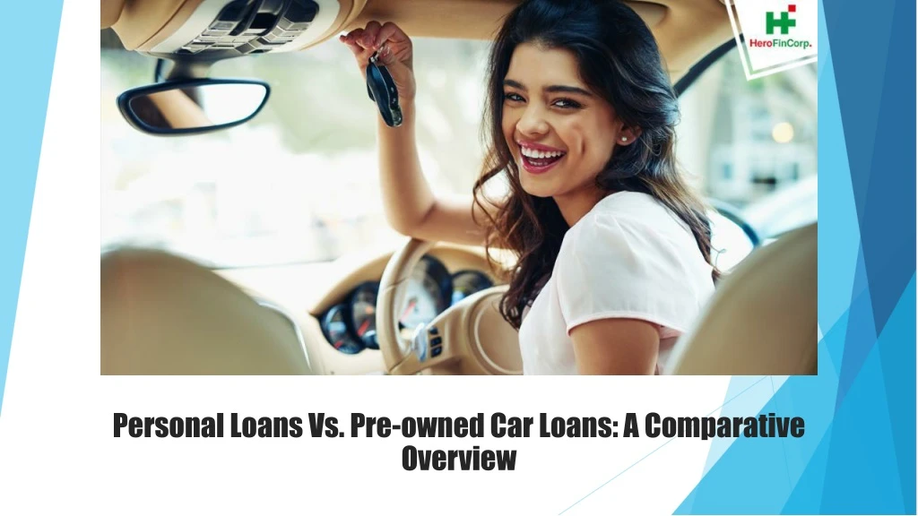 personal loans vs pre owned car loans a comparative overview