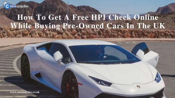 How To Get A Free HPI Check Online While Buying Pre-Owned Cars In The UK
