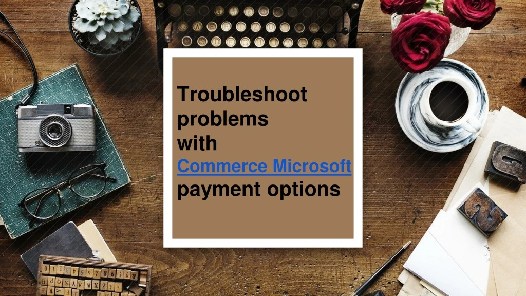 troubleshoot problems with commerce microsoft