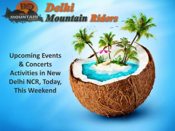 Upcoming Events & Concerts Activities in New Delhi NCR, Today, This Weekend – Delhi Mountain Riders