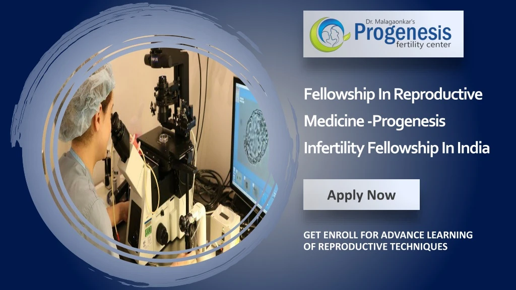 fellowship in reproductive medicine progenesis infertility fellowship in india