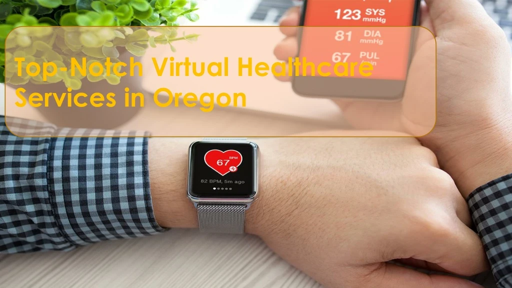 top notch virtual healthcare services in oregon