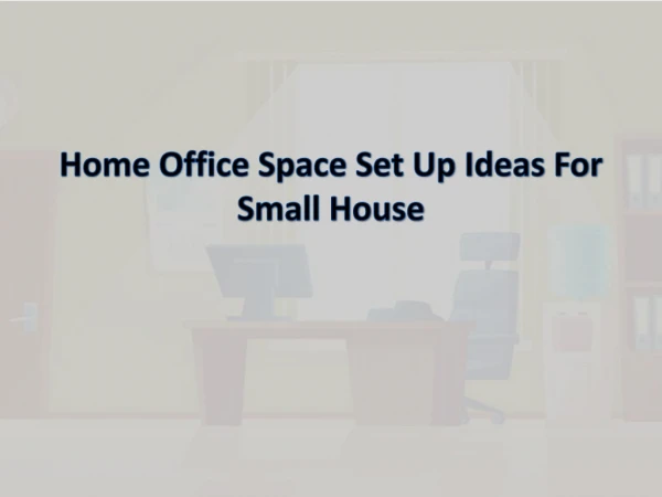 Home Office Space Set Up Ideas For Small House