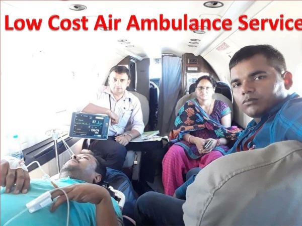 Comprehensive Patents Transportation by King Air Ambulance services in Delhi
