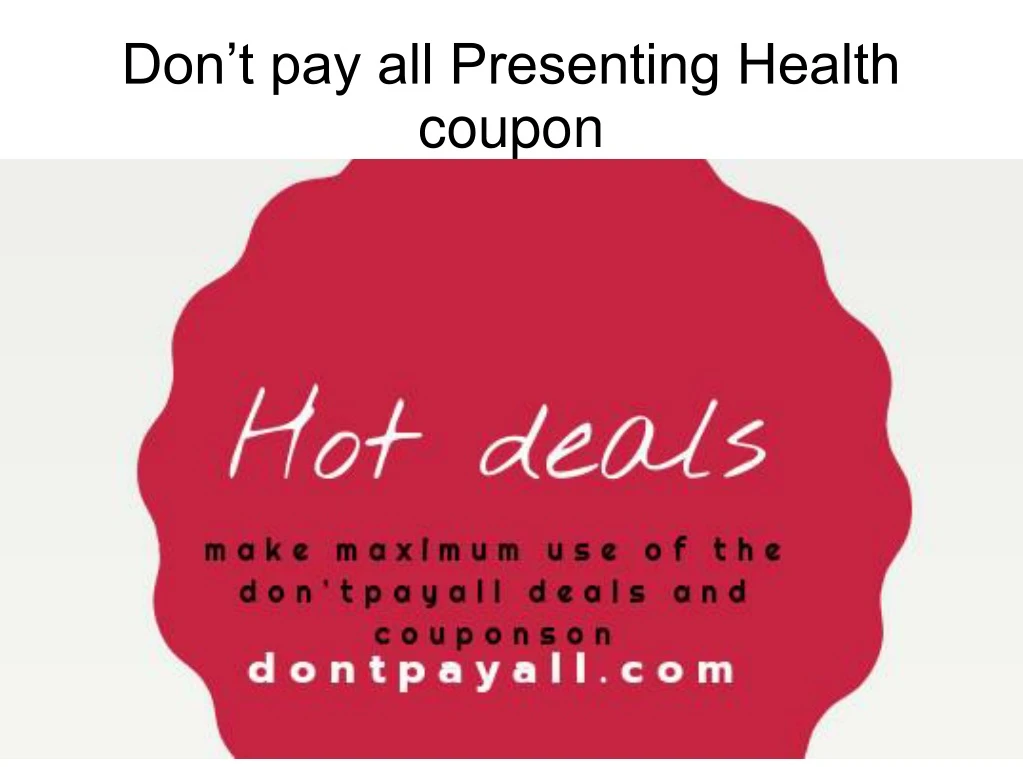 don t pay all presenting health coupon