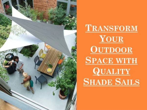 Transform Your Outdoor Space with Quality Shade Sails