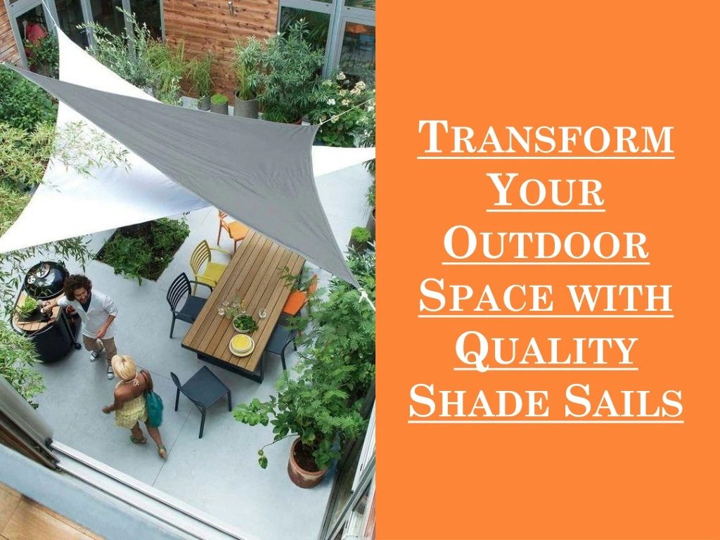 transform your outdoor space with quality shade sails