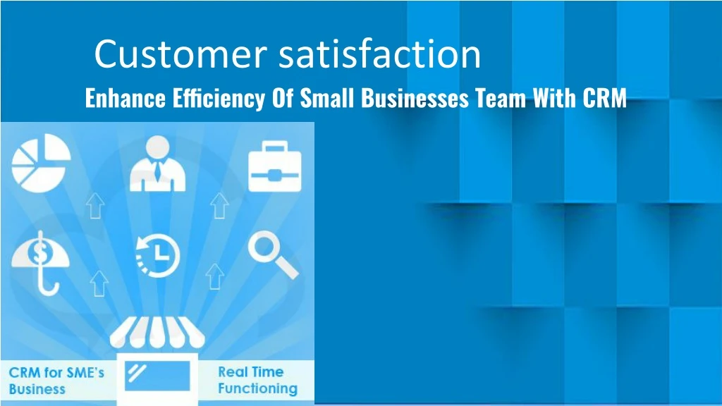 customer satisfaction enhance efficiency of small