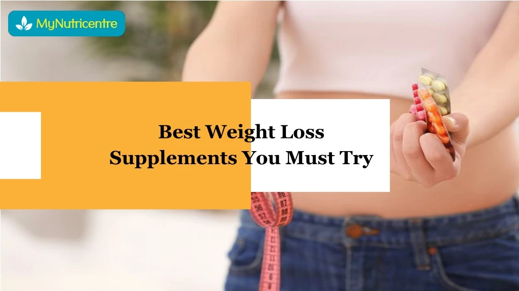 best weight loss supplements you must try