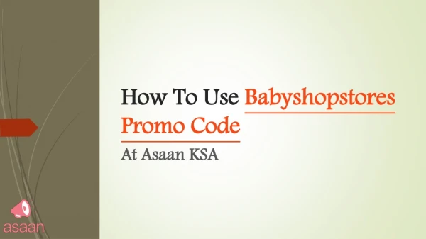 Save money and time by using Babyshopstores coupon code at Asaan
