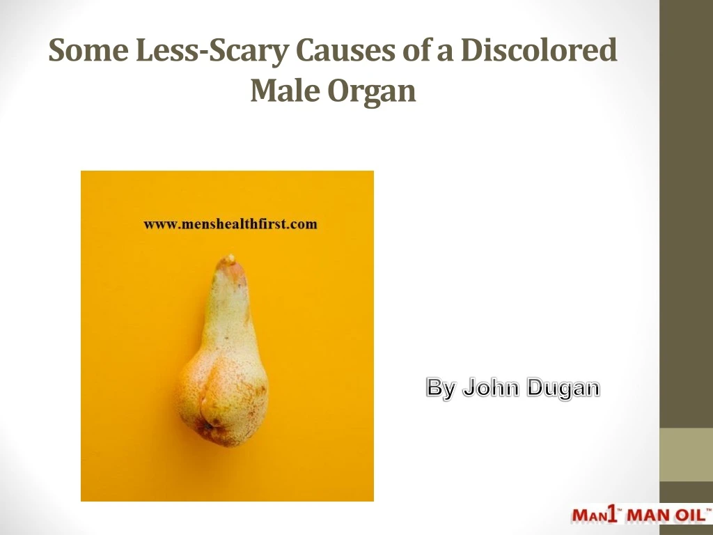 some less scary causes of a discolored male organ