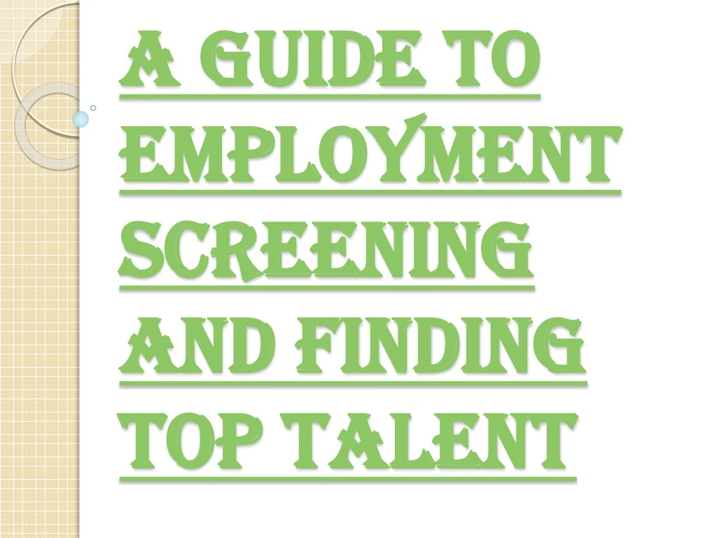 a guide to employment screening and finding top talent