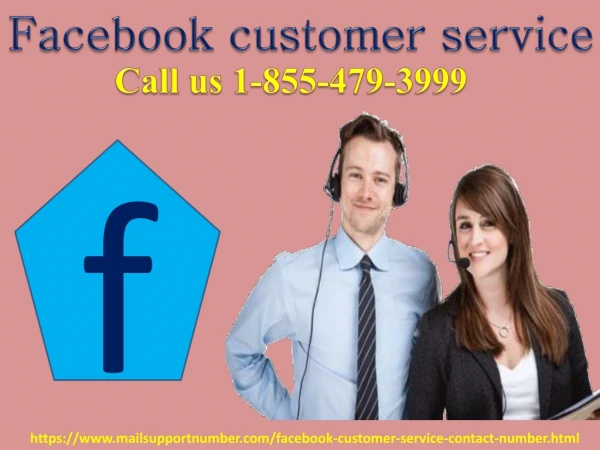 Facebook Customer Service provides quick fixation of each problem 1-855-479-3999