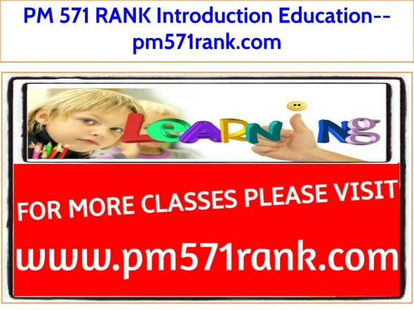 PM 571 RANK Introduction Education--pm571rank.com