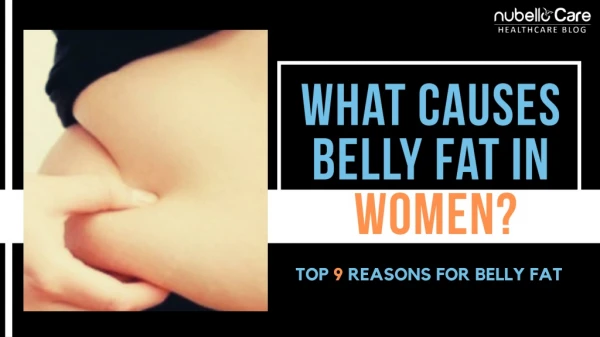 What causes belly fat in women? Top 9 reasons for belly fat in Females.