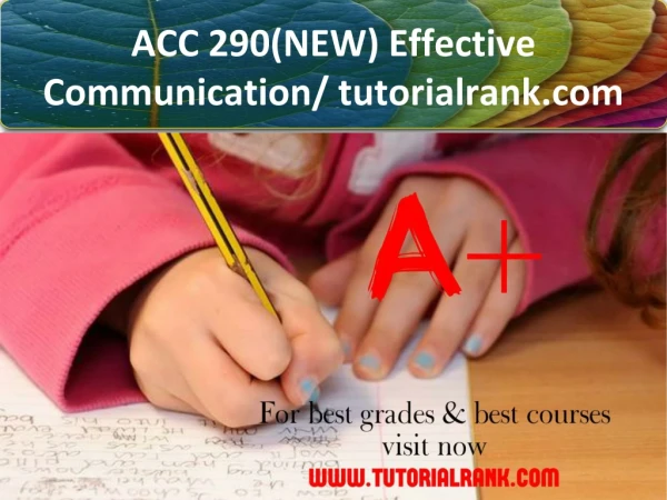 ACC 290(NEW) Effective Communication/tutorialrank.com
