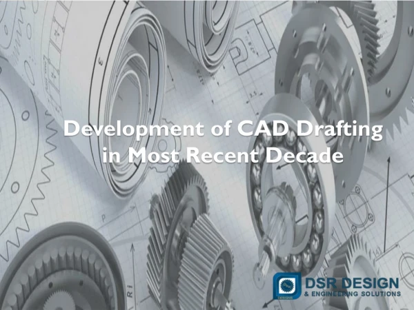 Development of CAD Drafting in Most Recent Decade
