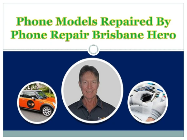 Phone Models Repaired By Phone Repair Brisbane Hero