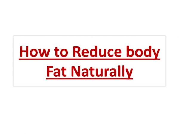 How to reduce body fat naturally