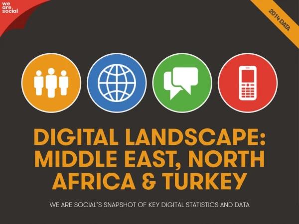 Digital 2014 Middle East, North Africa & Turkey (February 2014)