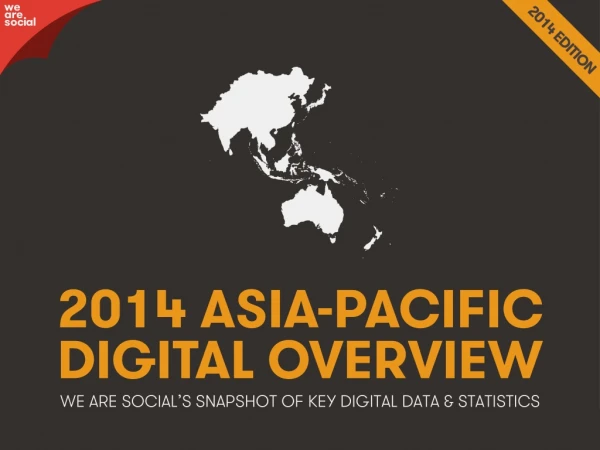 Digital 2014 Asia-Pacific (January 2014)