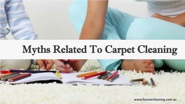 Some Myths Related To Brisbane Carpet Cleaning