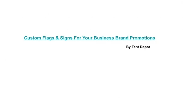 Custom Flags & Signs For Your Business Brand Promotions