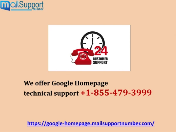 We offer Google Homepage technical support 1-855-479-3999