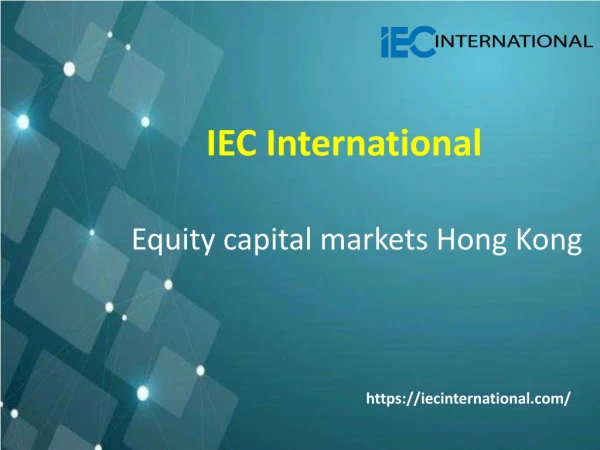 IEC International Hong Kong | Equity capital markets Hong Kong