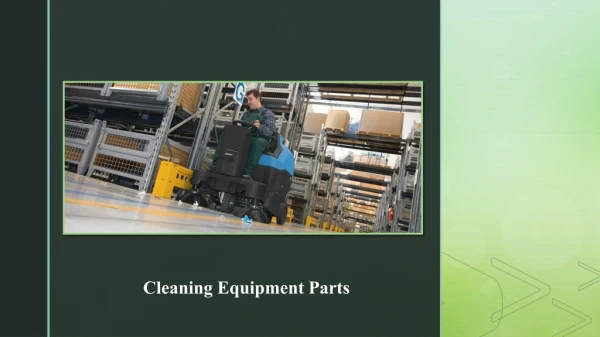 Cleaning Equipment Parts - The Most Ideal Approach