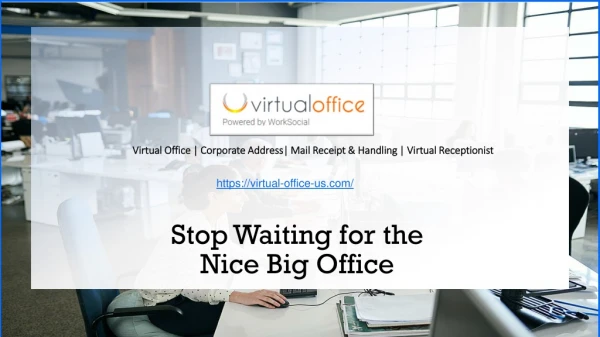 Stop Looking and Waiting for the Fancy Big Office