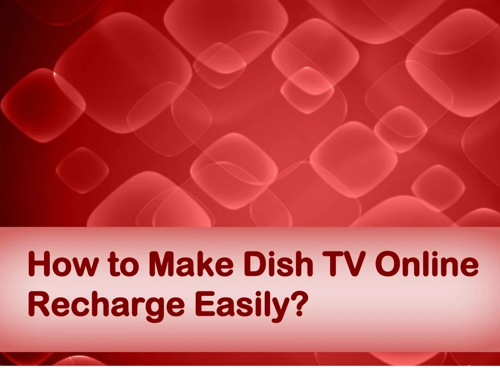 how to make dish tv online recharge easily