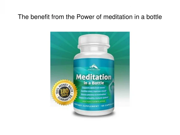 The benefit from the Power of meditation in a bottle