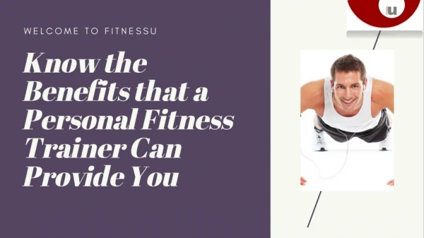Know the Benefits that a Personal Fitness Trainer Can Provide You