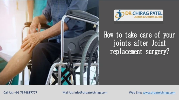 How to Take Care of Your Joints After Joint Replacement Surgery? | Dr Patel Chirag