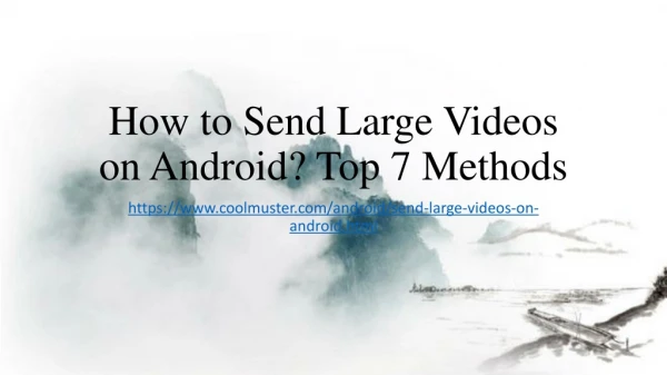 7 Ways on How to Send Large Videos on Android? [Can't Miss]