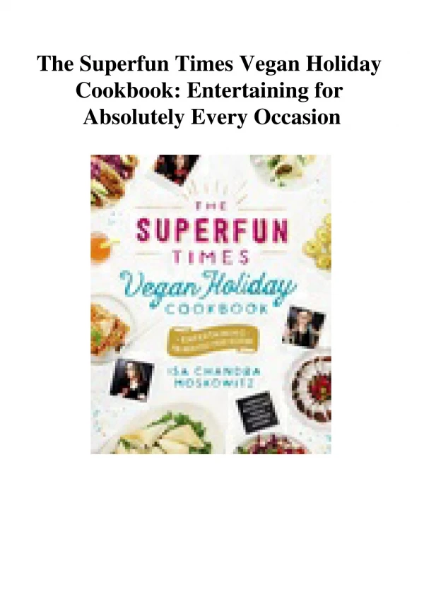 DOWNLOAD The Superfun Times Vegan Holiday Cookbook Entertaining for Absolutely Every Occasion