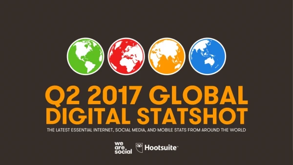 Digital 2017 Q2 Global Digital Statshot (April 2017)