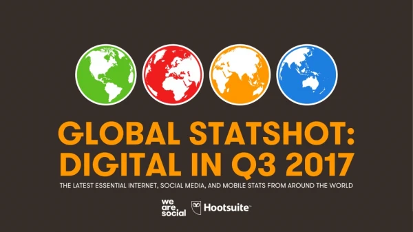 Digital 2017 Q3 Global Digital Statshot (August 2017)
