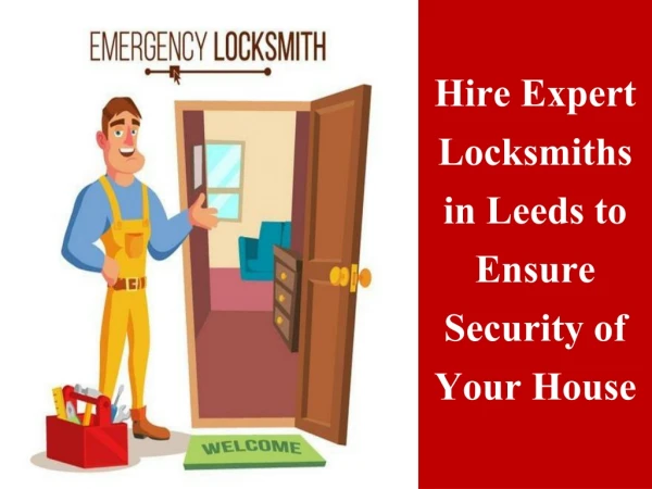 Hire Expert Locksmiths in Leeds to Ensure Security of Your House